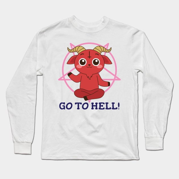 Cute Go To Hell Devil Goat Long Sleeve T-Shirt by SandiTyche